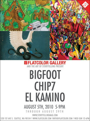 August 5th at Flatcolor Gallery in Seattle - BIGFOOT CHIP7 EL KAMINO